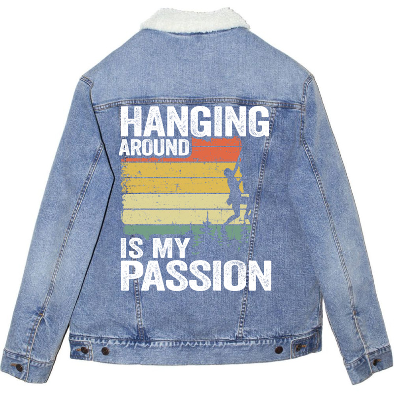 Hanging Around Is My Passion Funny Climbing Hippie Unisex Sherpa-lined Denim Jacket | Artistshot