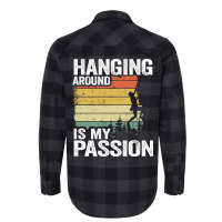 Hanging Around Is My Passion Funny Climbing Hippie Flannel Shirt | Artistshot