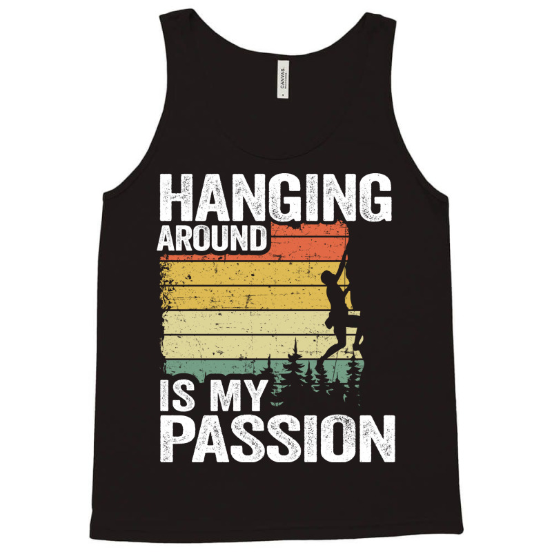 Hanging Around Is My Passion Funny Climbing Hippie Tank Top | Artistshot