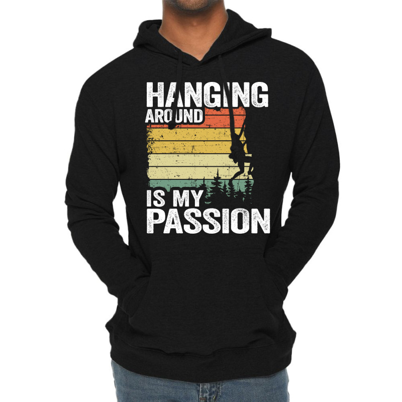 Hanging Around Is My Passion Funny Climbing Hippie Lightweight Hoodie | Artistshot