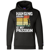 Hanging Around Is My Passion Funny Climbing Hippie Champion Hoodie | Artistshot