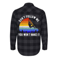 Dont Follow Me You Wont Make It Rock Climbing V Flannel Shirt | Artistshot