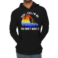 Dont Follow Me You Wont Make It Rock Climbing V Lightweight Hoodie | Artistshot