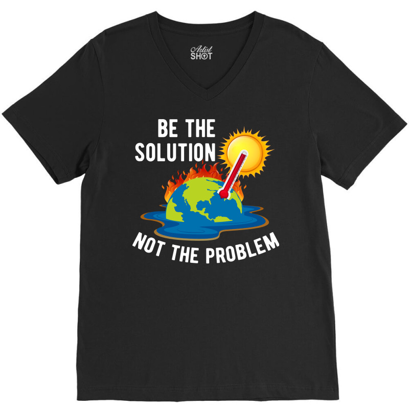 Be The Solution Climate Change Crisis Yellow V-neck Tee | Artistshot