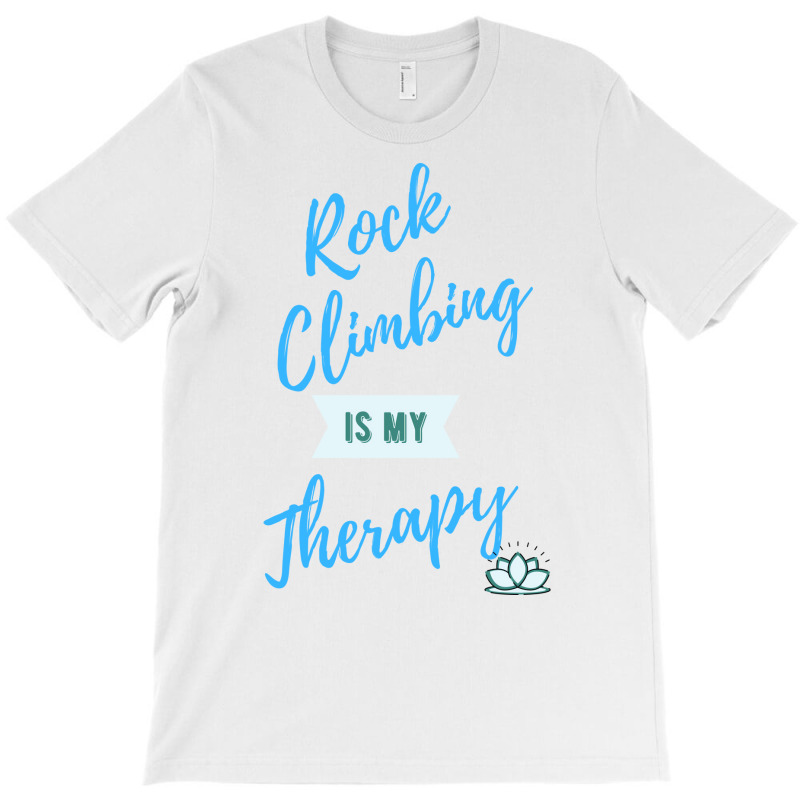 Rock Climbing Is My Therapy Cool T-shirt | Artistshot