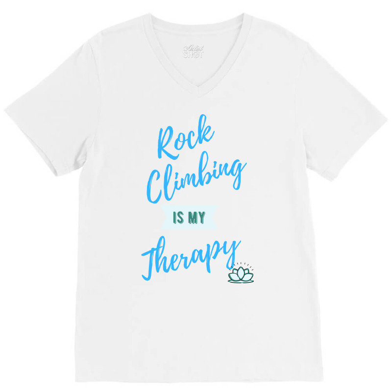 Rock Climbing Is My Therapy Cool V-neck Tee | Artistshot