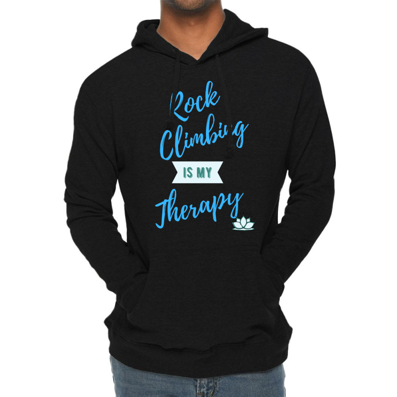 Rock Climbing Is My Therapy Cool Lightweight Hoodie | Artistshot