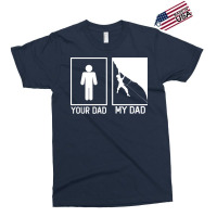 Climbing Your Dad Vs My Dad Climber Dad Gift Tumbl Exclusive T-shirt | Artistshot