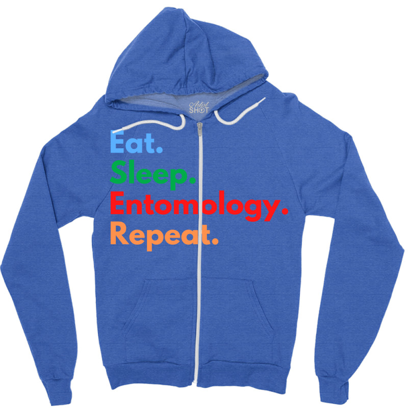 Eat Sleep Entomology Repeat Travel Zipper Hoodie | Artistshot