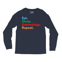 Eat Sleep Entomology Repeat Travel Long Sleeve Shirts | Artistshot