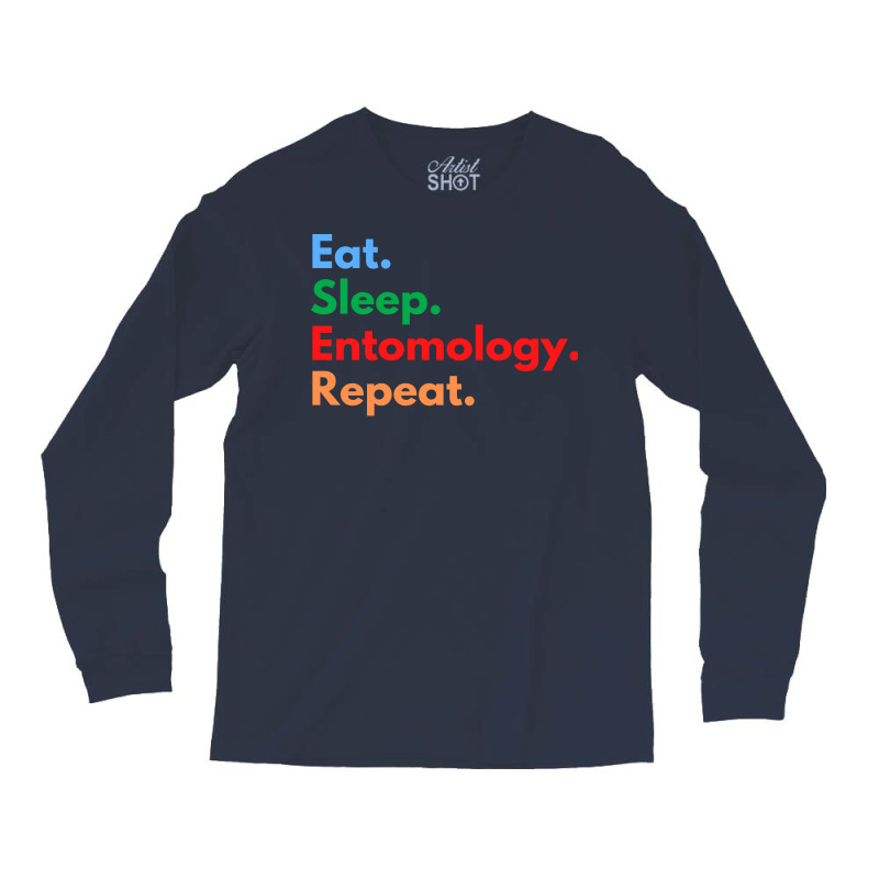 Eat Sleep Entomology Repeat Travel Long Sleeve Shirts | Artistshot