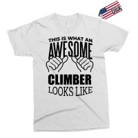 Awesome And Funny This Is What An Awesome Climbing Exclusive T-shirt | Artistshot