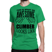 Awesome And Funny This Is What An Awesome Climbing Classic T-shirt | Artistshot