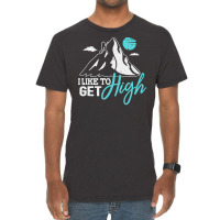 Mountain Climbing Hiking Tshirt I Like To Get High Vintage T-shirt | Artistshot