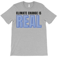 Climate Change Is Real Love T-shirt | Artistshot