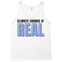 Climate Change Is Real Love Tank Top | Artistshot