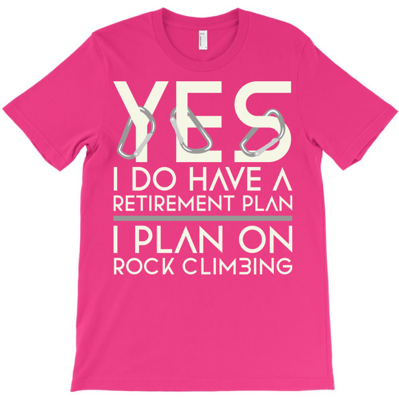 Retirement Plan Rock Climbing Cute T-shirt | Artistshot