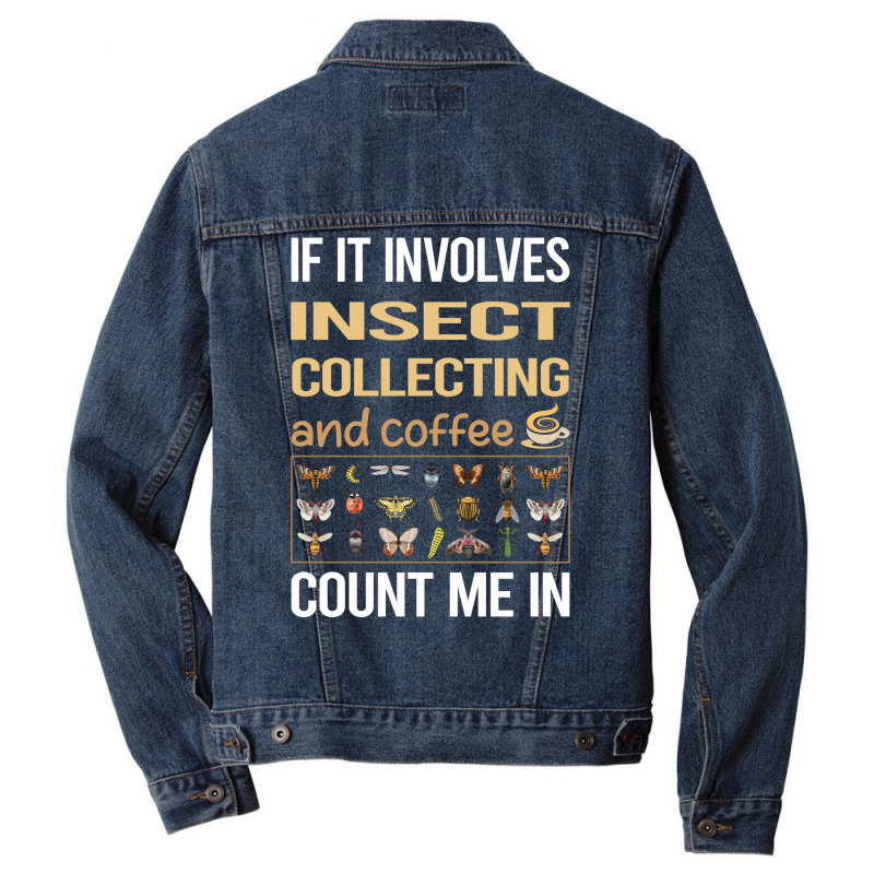 If It Involves Coffee Insect Collecting Gift Men Denim Jacket | Artistshot