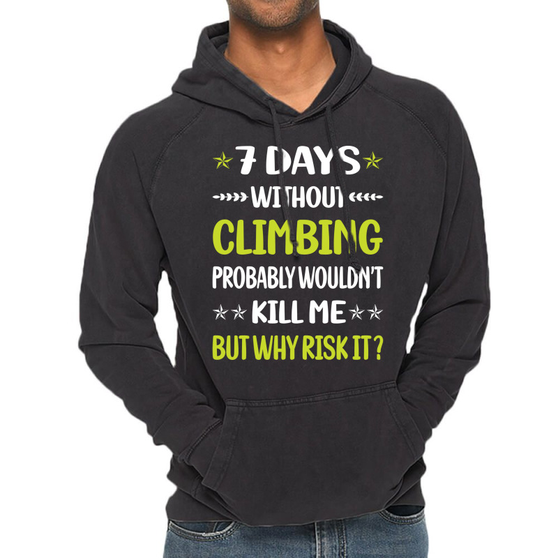 Funny 7 Days Without Climbing Climb Climber Vintag Vintage Hoodie | Artistshot