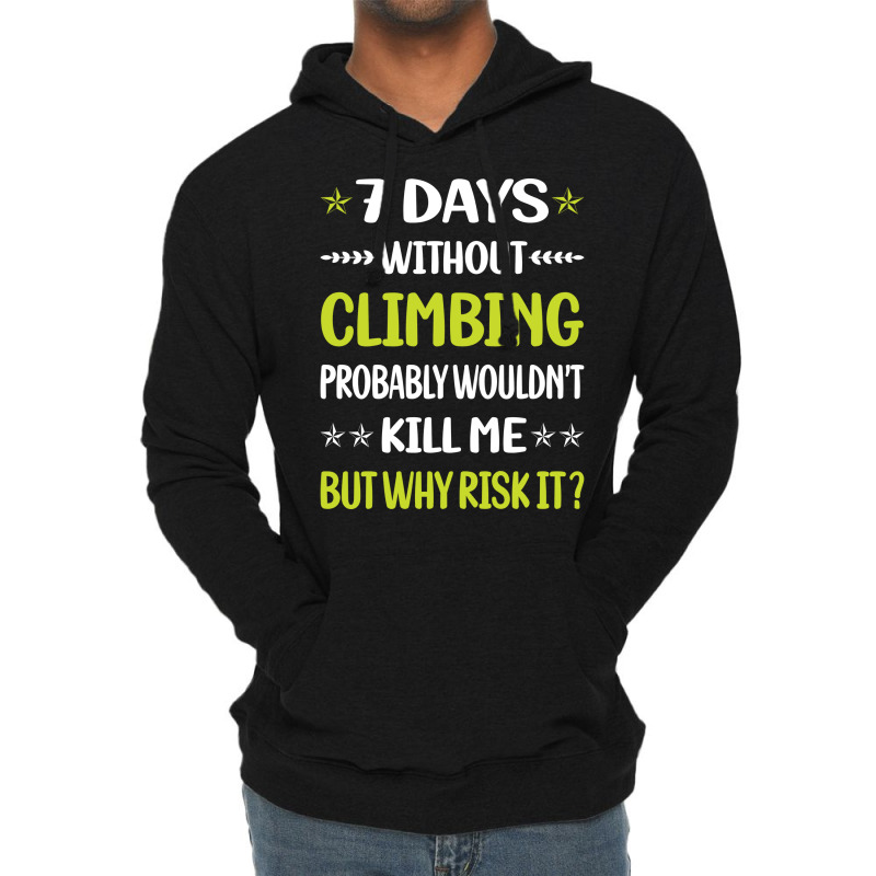 Funny 7 Days Without Climbing Climb Climber Vintag Lightweight Hoodie | Artistshot