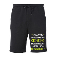 Funny 7 Days Without Climbing Climb Climber Vintag Fleece Short | Artistshot