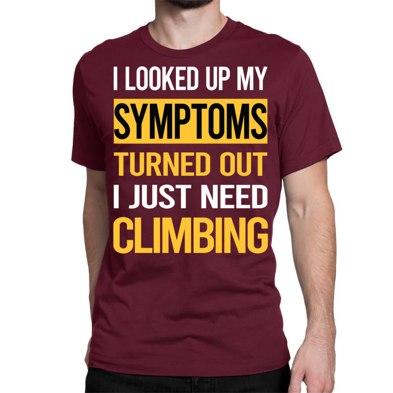 Funny My Symptoms Climbing Climb Climber Retro Classic T-shirt | Artistshot