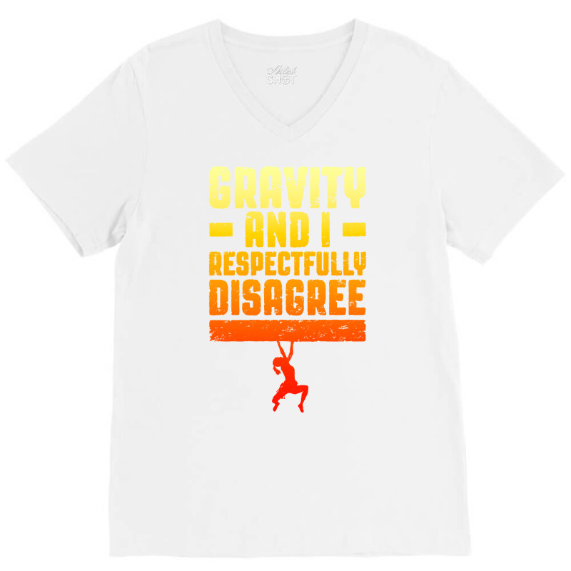 Gravity And I Respectfully Disagree Bouldering Cli V-neck Tee | Artistshot