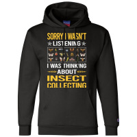 Sorry I Was Not Listening Insect Collecting Gift Champion Hoodie | Artistshot