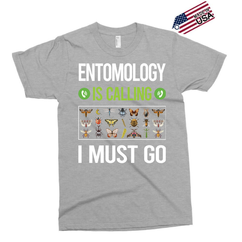 It Is Calling I Must Go Entomology Entomologist In Exclusive T-shirt | Artistshot