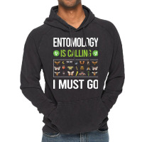 It Is Calling I Must Go Entomology Entomologist In Vintage Hoodie | Artistshot