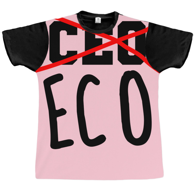 Not Ceo More Eco Environmental Awareness Cute Graphic T-shirt | Artistshot