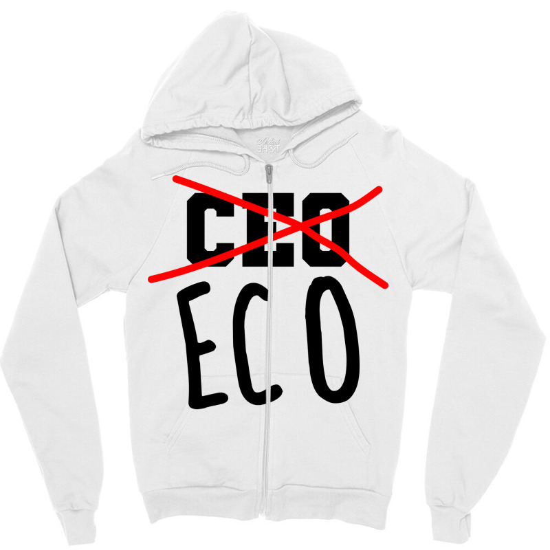 Not Ceo More Eco Environmental Awareness Cute Zipper Hoodie | Artistshot