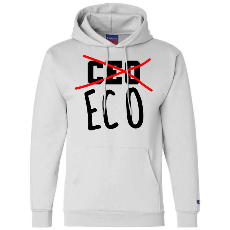 Not Ceo More Eco Environmental Awareness Cute Champion Hoodie | Artistshot