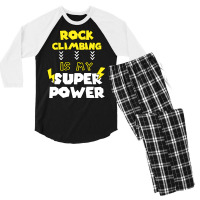 Rock Climbing Is My Super Power Funny Quote Gift F Men's 3/4 Sleeve Pajama Set | Artistshot