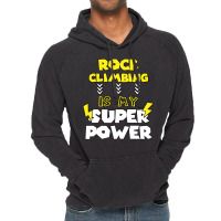 Rock Climbing Is My Super Power Funny Quote Gift F Vintage Hoodie | Artistshot