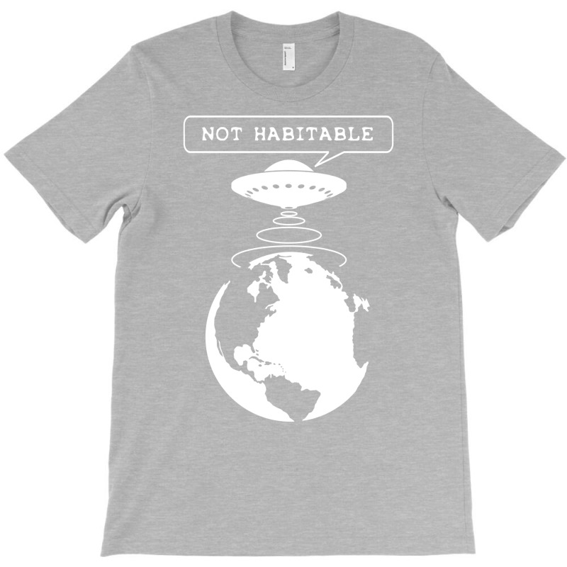 Planet Not Habitable Green T-shirt | Artistshot