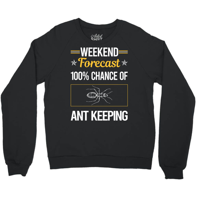 Funny Weekend Ant Keeping Ants Myrmecology Myrmeco Crewneck Sweatshirt | Artistshot