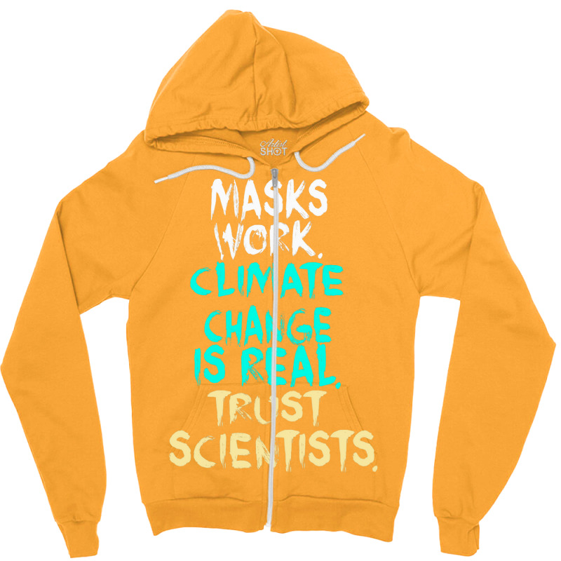 S Work Climate Change Is Real Trust Scientists Ret Zipper Hoodie | Artistshot