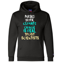 S Work Climate Change Is Real Trust Scientists Ret Champion Hoodie | Artistshot