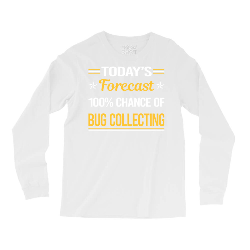 Today Forecast Bug Collecting Insect Insects Bugs Long Sleeve Shirts | Artistshot