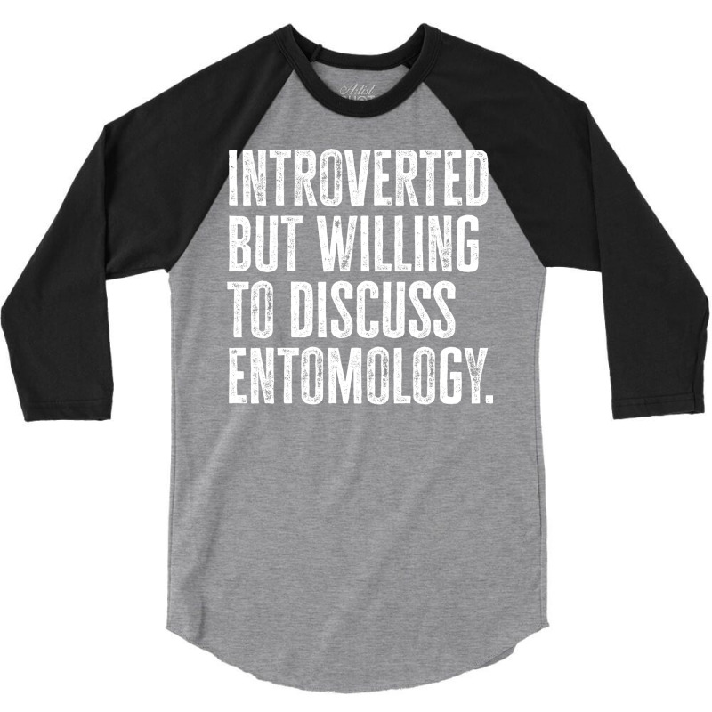 Introverted But Willing To Discuss Entomology Inse 3/4 Sleeve Shirt | Artistshot