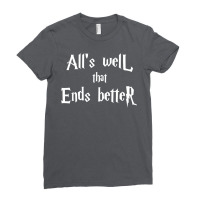 All’s Well That Ends Better 1 Ladies Fitted T-shirt | Artistshot