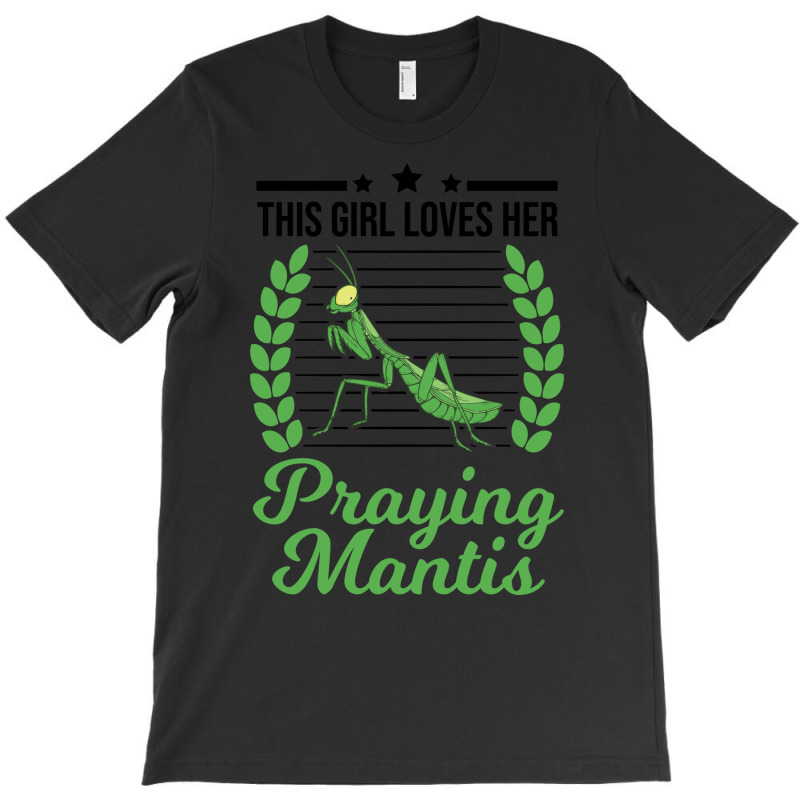 This Girl Loves Her Praying Mantis Funny T-shirt | Artistshot