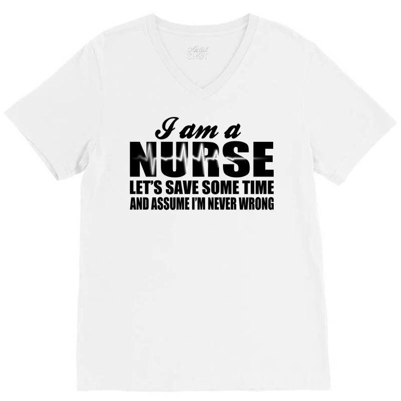 I Am A Nurse. V-Neck Tee by baranesodarik | Artistshot