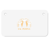 Ew People Motorcycle License Plate | Artistshot