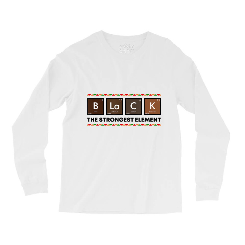 Black The Strongest Element Bhm Melanin Black Hist Long Sleeve Shirts | Artistshot