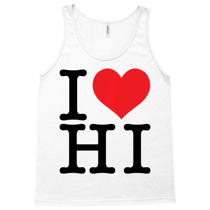 I Love Hi Hawaii Heart Lover Resident State Pride Tank Top | Artistshot