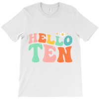 Hello Ten 10 Year Old 10th Birthday Girl Age 10 Bd T-shirt | Artistshot