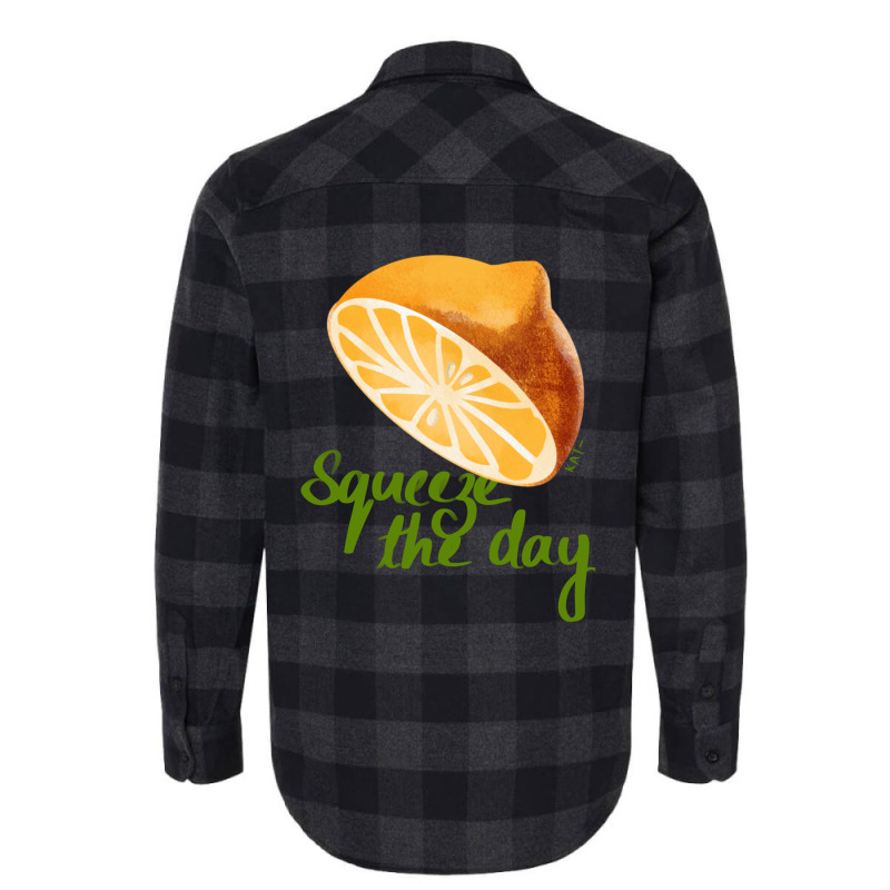 Squeeze The Day Flannel Shirt | Artistshot