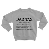 Dad Tax T Shirt, Dad Tax Shirts For Men, Dad Tax D Toddler Sweatshirt | Artistshot